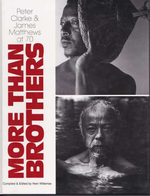 MORE THAN BROTHERS: PETER CLARKE and JAMES MATTHEWS AT 70 by Hein Willemse