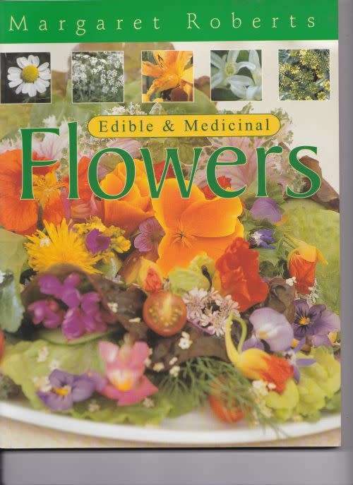 EDIBLE & MEDICINAL FLOWERS by Margaret Roberts