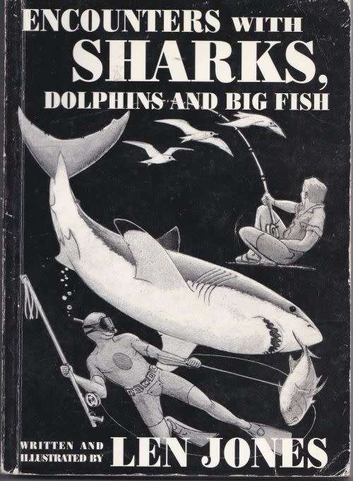 ENCOUNTERS WITH SHARKS, DOLPHINS AND BIG FISH by Len Jones