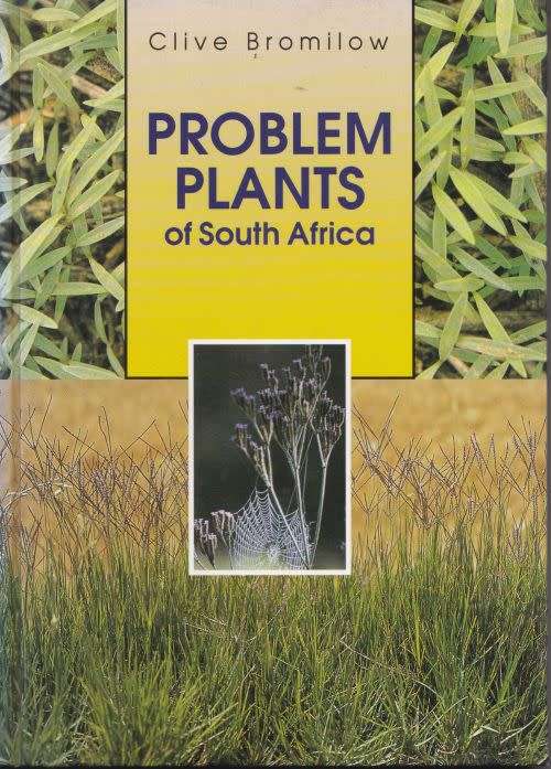 PROBLEM PLANTS OF SOUTH AFRICA by Clive Bromilow