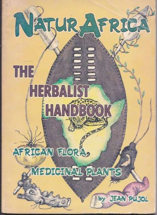 NATUR AFRICA: THE HERBALIST HANDBOOK: AFRICAN FLORA, MEDICINAL PLANTS by Jean Pujol
