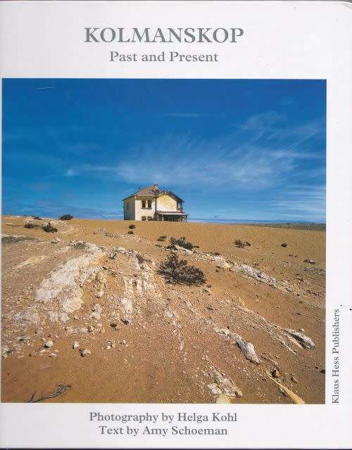 KOLMANSKOP: PAST AND PRESENT photography by Helga Kohl, Text by Amy Schoeman