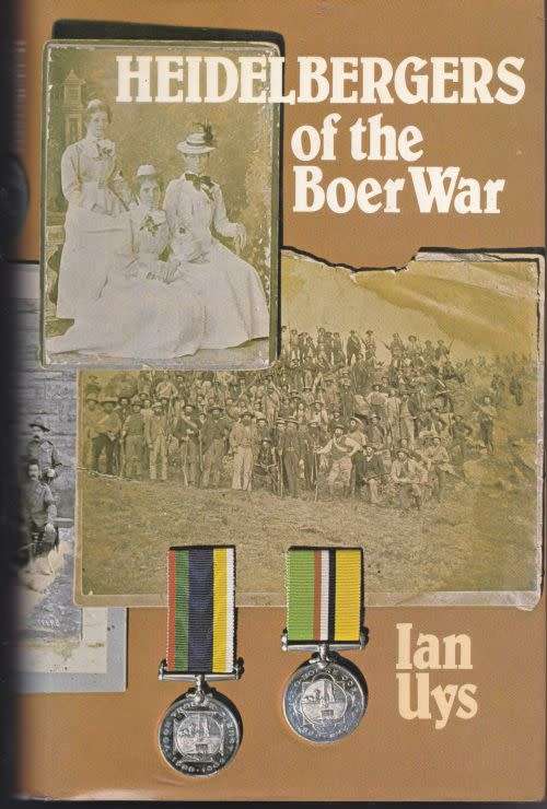 HEIDELBERGERS OF THE BOER WAR by Ian Uys
