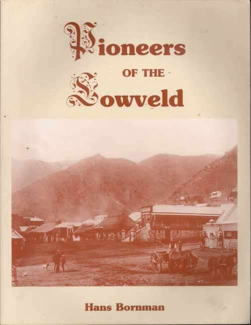PIONEERS OF THE LOWVELD by Hans Bornman
