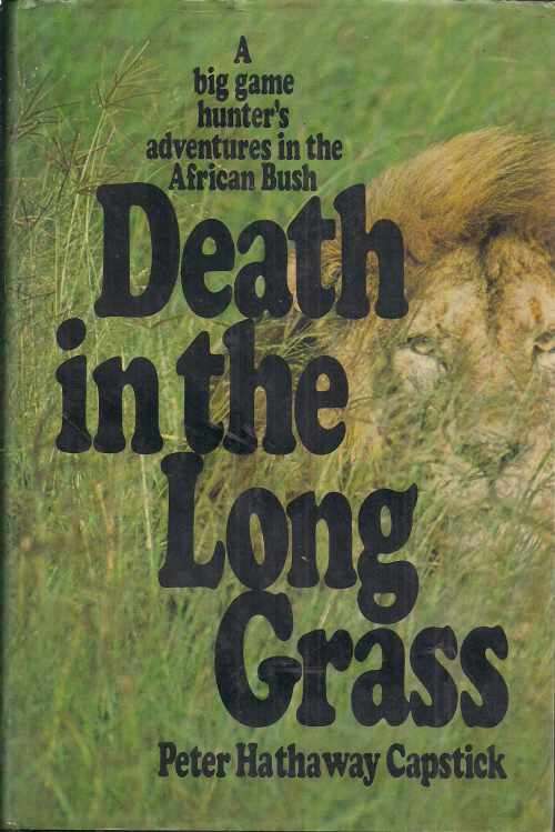 DEATH IN THE LONG GRASS by Peter Hathaway Capstick