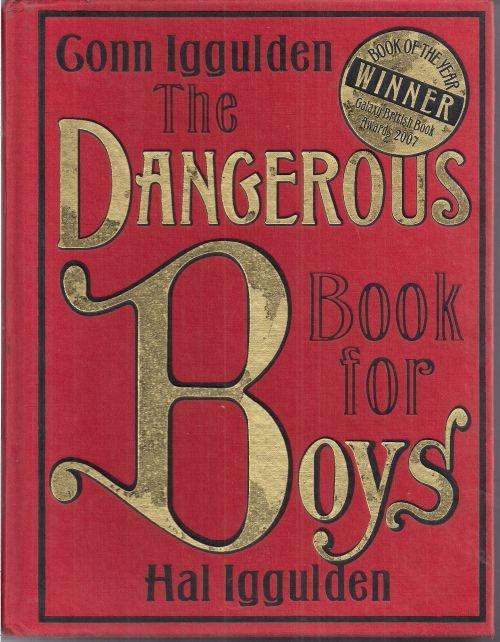THE DANGEROUS BOOK FOR BOYS by Hal Iggulden