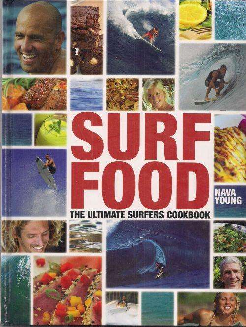 SURF FOOD: THE ULTIMATE SURFERS COOKBOOK