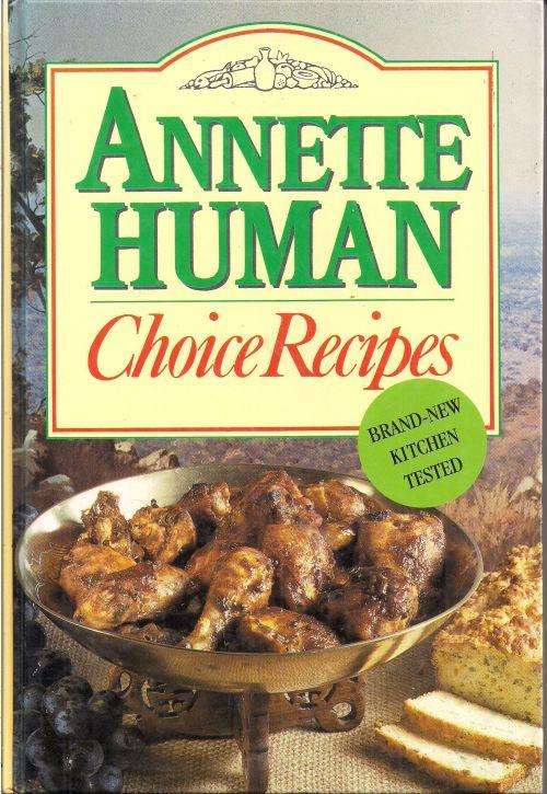 CHOICE RECIPES by Annette Human