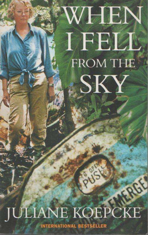 WHEN I FELL FROM THE SKY by Juliane Koepcke