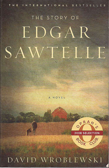 THE STORY OF EDGAR SAWTELLE by David Wroblewski