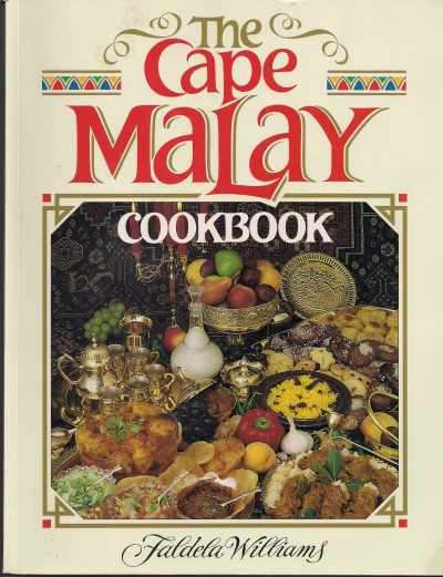 THE CAPE MALAY COOKBOOK by Faldela Williams
