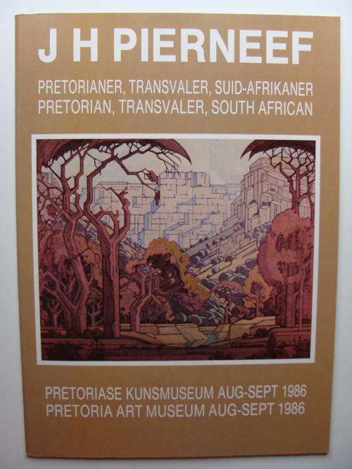 J.H. Pierneef - Pretorianer, Transvaler, Suid-Afrikaner  Pretoriase Kunsmeseum (Aug-Sept 1986)