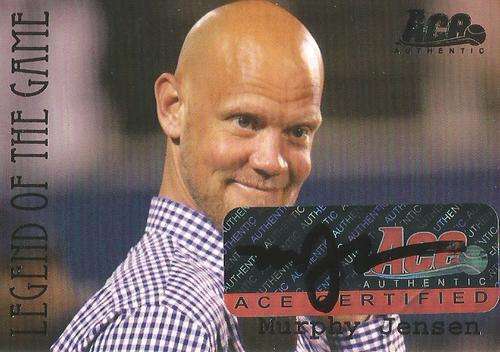 MURPHY JENSEN - ACE AUTHENTIC "LEGENDS OF THE GAME" 2011 - GENUINE "AUTOGRAPH" CARD
