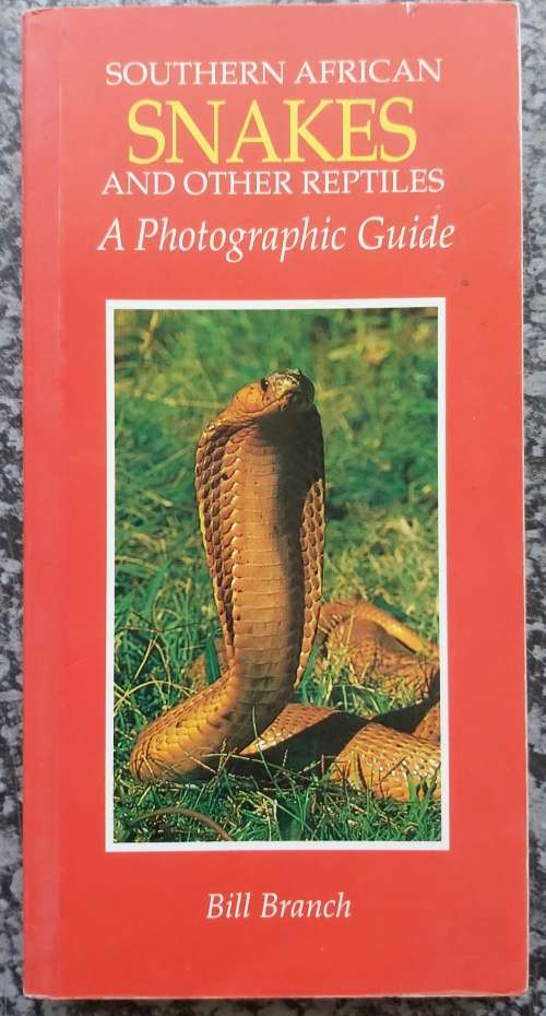 SNAKES - PHOTOGRAPHIC GUIDE to SOUTHERN AFRICA SNAKES and REPTILES 1993 - by Bill Branch