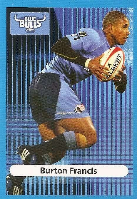 BURTON FRANCIS (Bulls) - BIG BALL RUGBY COLLECTION  2009 -  BASE TRADING CARD