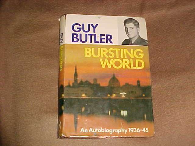 Bursting World Guy Butler An Autobiography 1936 - 45
