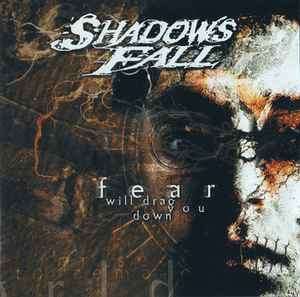 Shadow's Fall ,Fear will drag you down