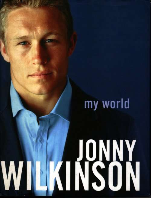 My World Johnny Wilkinson First Edition 2004