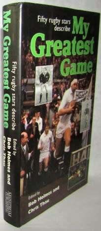 Fifty Rugby Stars Describe:  My Greatest Game