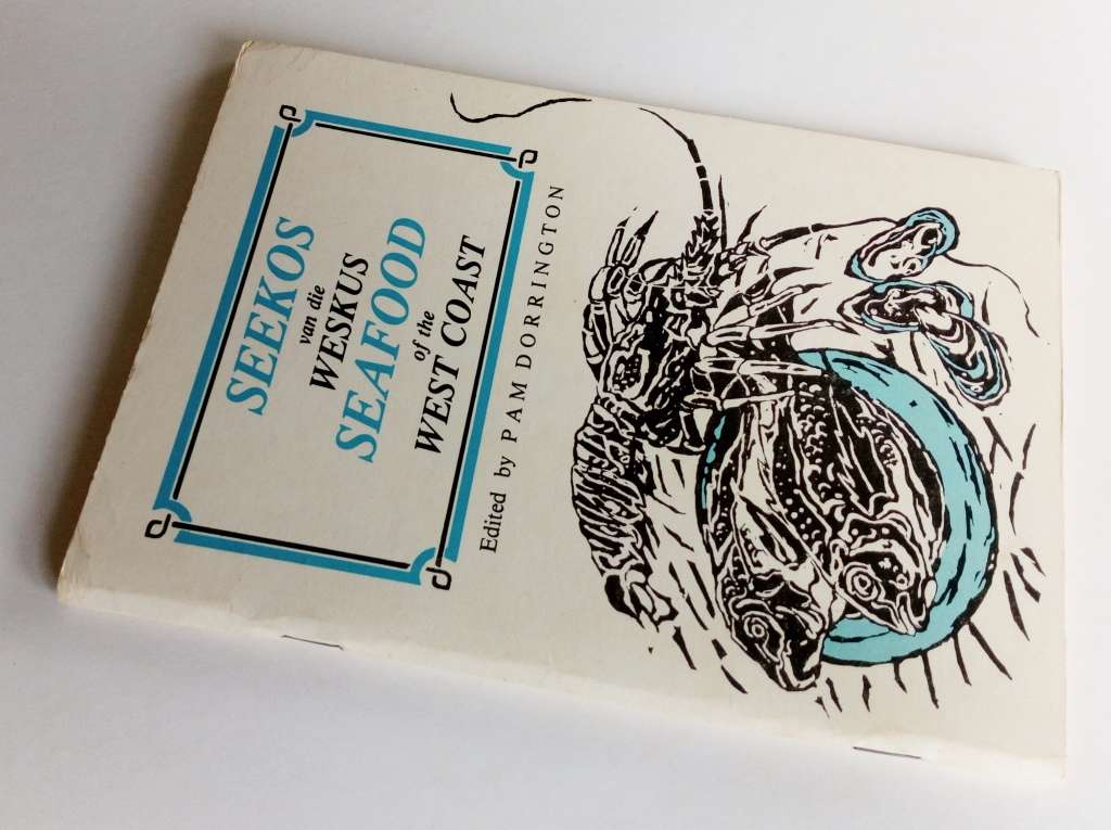 Seekos van die Weskus--Seafood of the West Coast, Ed. by Pam Dorrington.