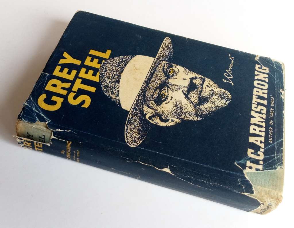 Grey Steel, by H.C. Armstrong. Published by Methuen & Co. Ltd. London, 1951