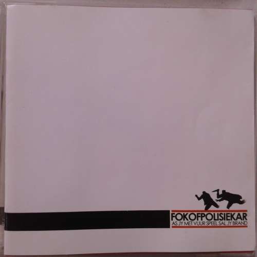 Fokofpolisiekar - As Jy Met Vuur Speel Sal Jy Brand (2003)