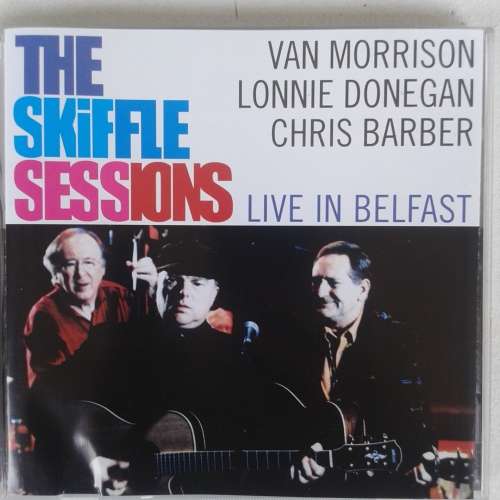 Van Morrison, Lonnie Donegan, Chris Barber - The Skiffle Sessions (Live In Belfast) [Import] (2000)