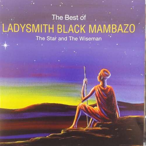 Ladysmith Black Mambazo - The Best Of (The Star And The Wiseman) (1998)