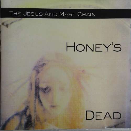The Jesus And Mary Chain - Honey`s Dead [Import] (1992)