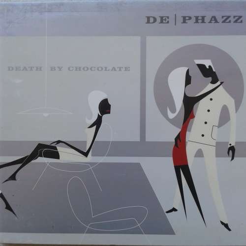 De-Phazz - Death By Chocolate (2001)      *Acid Jazz/Downtempo/Future Jazz