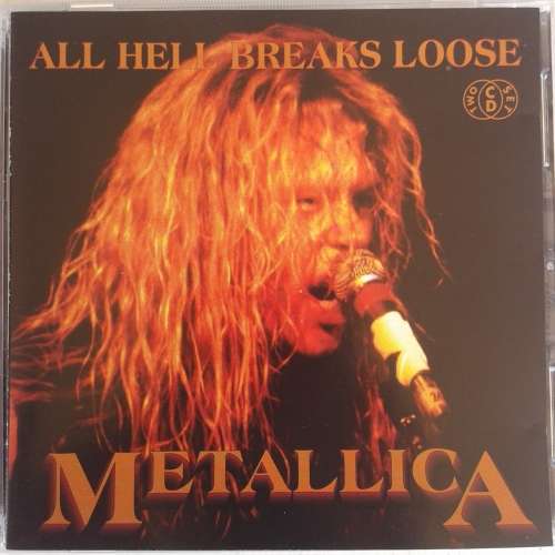 Metallica - All Hell Breaks Loose (2CD) (Unofficial Live) (1993)