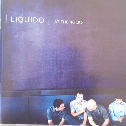 Liquido - At The Rocks [Import] (2000)