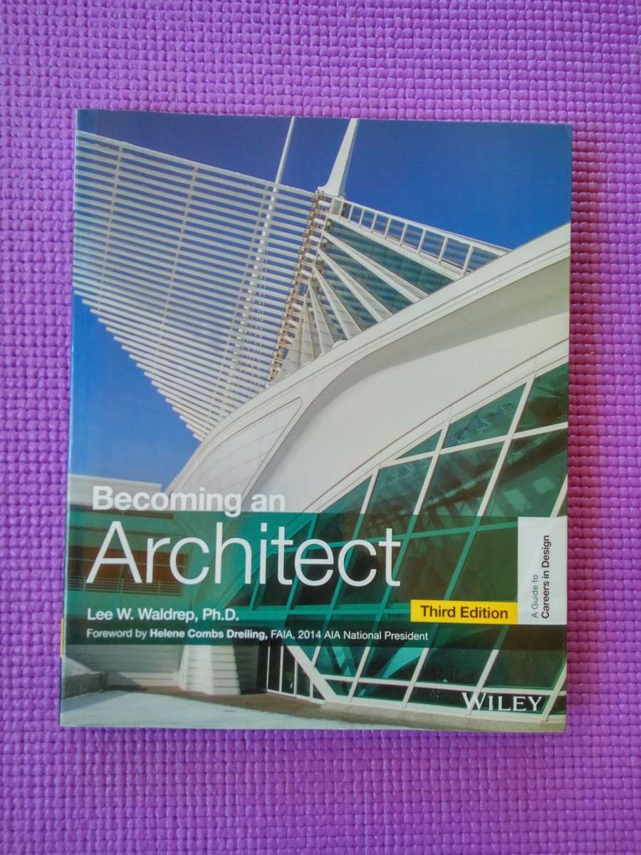 Becoming an Architect: A Guide to Careers in Design (Third Edition)