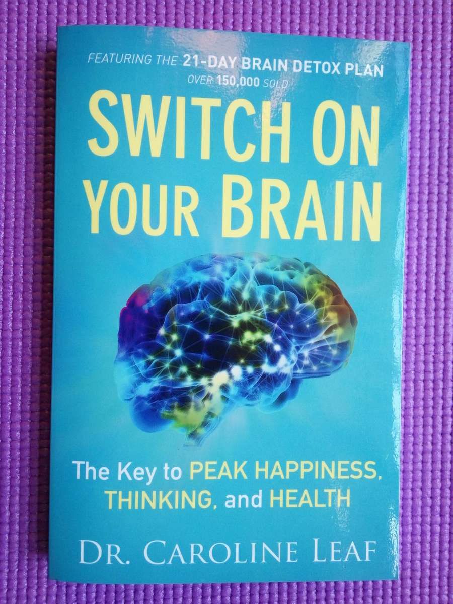 Switch on Your Brain by Dr. Caroline Leaf