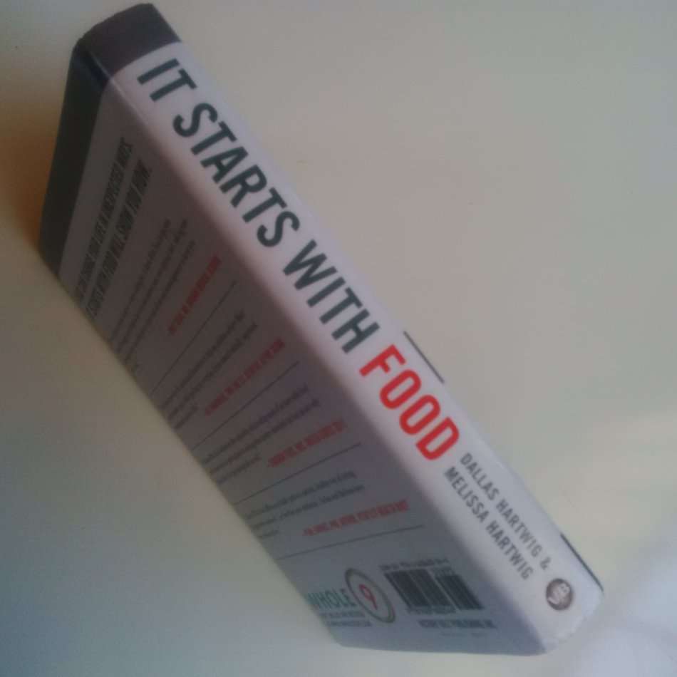 It Starts With Food: Discover the WHOLE30 and Change Your   Life in Unexpected Ways