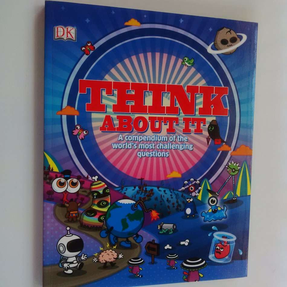 Think About It: A Compedium of the World's Most Challenging Questions by DK