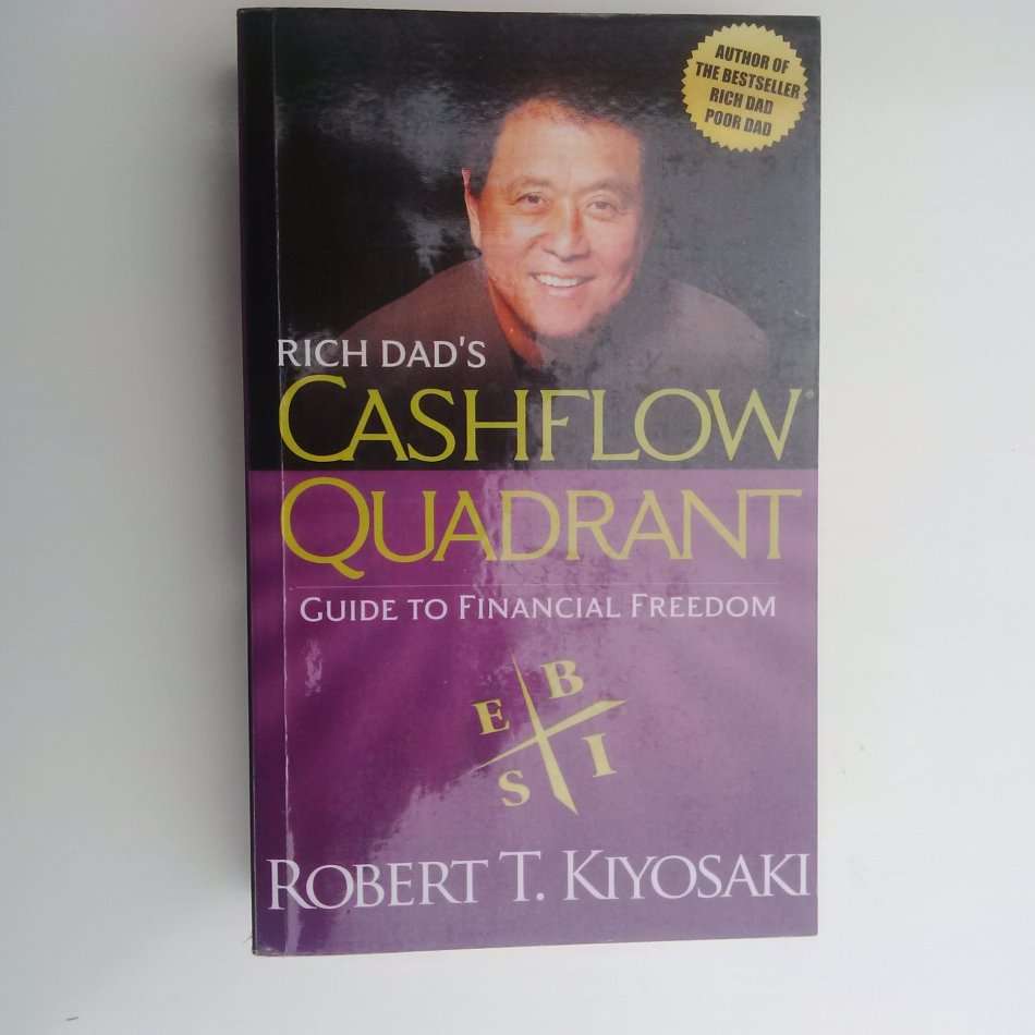 Rich Dad's Cashflow Quadrant: Guide to Financial Freedom by Robert T. Kiyosaki