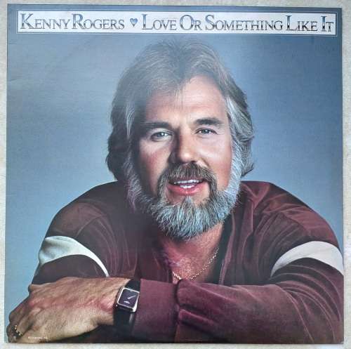 KENNY ROGERS - LOVE OR SOMETHING LIKE IT
