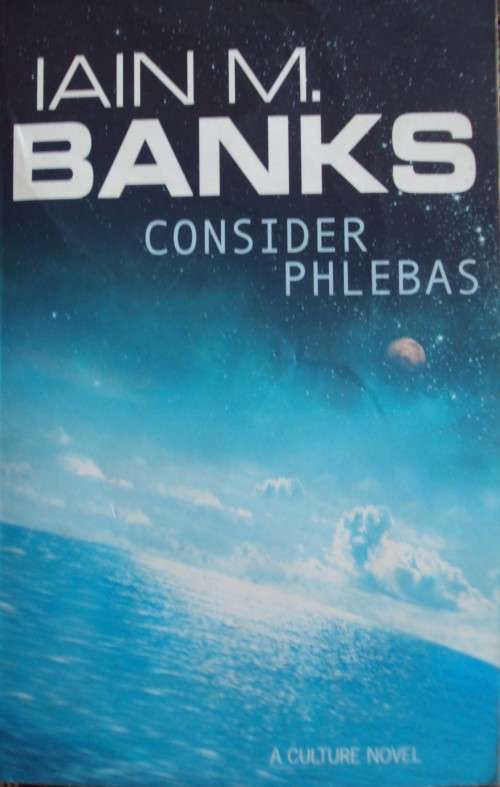 Consider Phlebas Iain M Banks