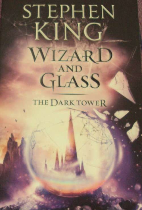 Wizard and Glass  (The DarkTower Volume IV) Stephen King