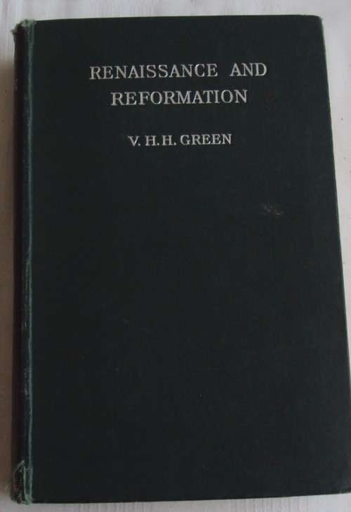 Renaissance and Reformation V.H.H. Green