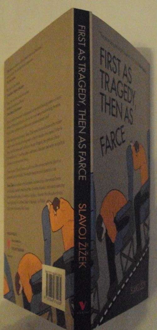 First As Tragedy Then As Farce Slavoj Zizek
