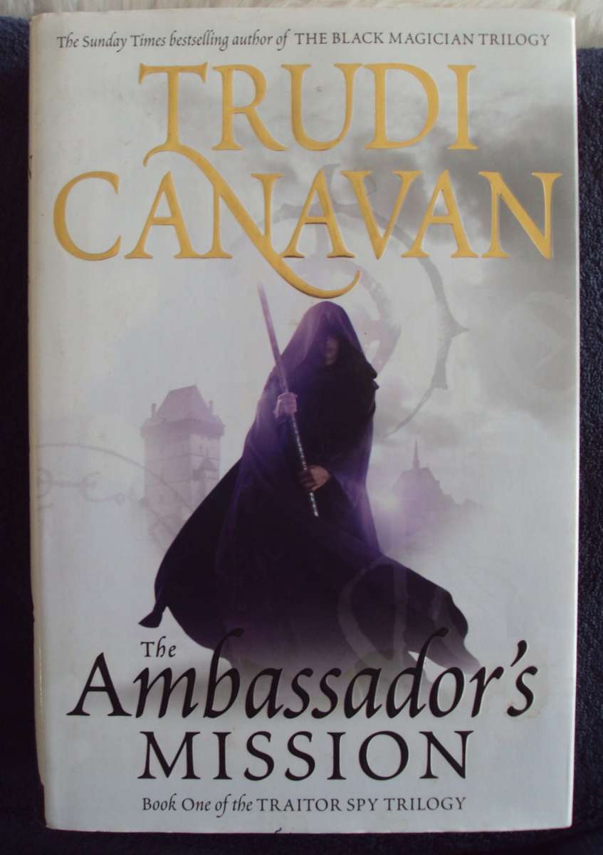 The Ambassaor`s Mission Book One of the Traior Spy Trilogy Trudi Canavan