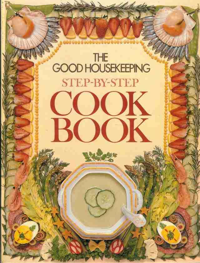 The Good Housekeeping Step-by-step Cookbook