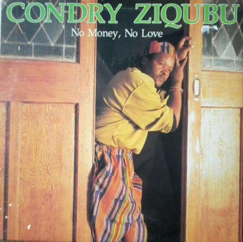 Condry Ziqubu - No Money, No Love LP
