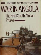 War in Angola: the final South African Phase - Helmoed-Romer Heitman (1st Ed.)