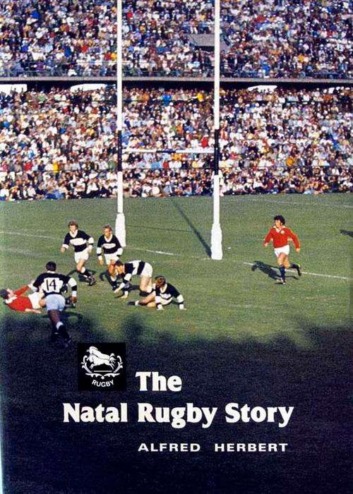 The Natal Rugby Story by Alfred Herbert