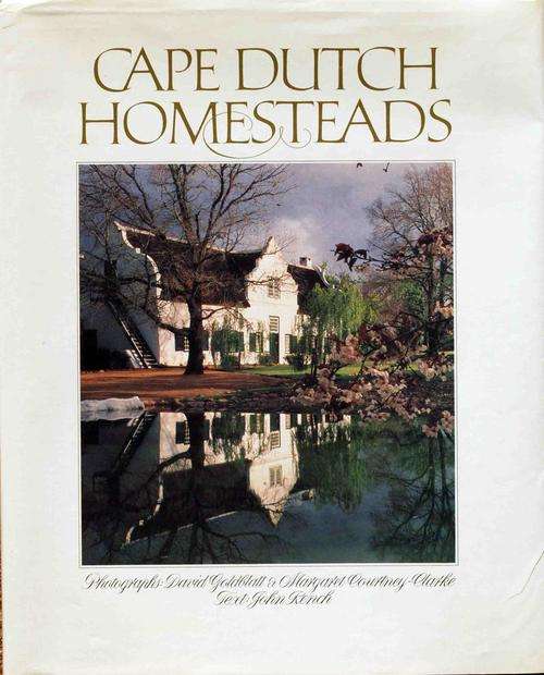 Cape Dutch Homesteads by David Goldblatt & Margaret Courtney-Clarke