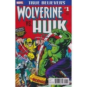 True Believers : Wolverine Vs Hulk Edition #1 Marvel Comics