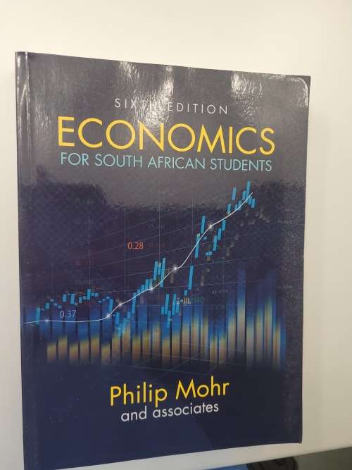 Economics For South African Students, Sixth Edition, Philip Mohr and Associates
